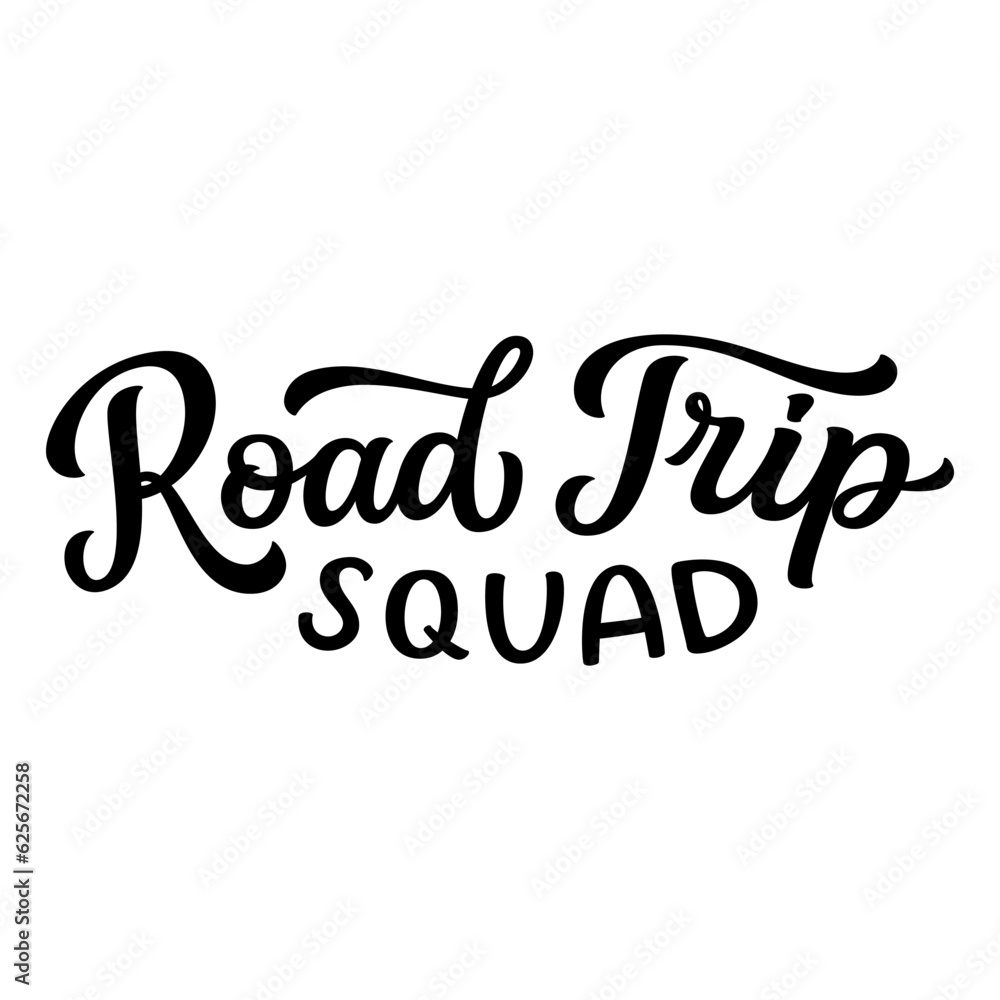 Road trip squad. Hand lettering  text isolated on white background. Vector typography for t shirts, posters, cards, banners