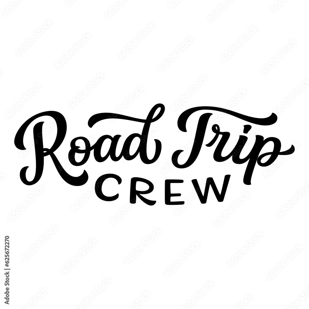 Fototapeta premium Road trip crew. Hand lettering text isolated on white background. Vector typography for t shirts, posters, cards, banners