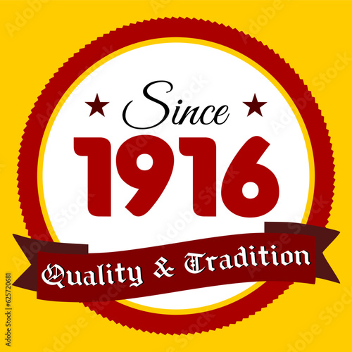 Since 1916, Quality and Tradition, yellow and red