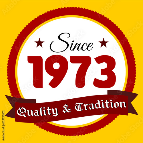 Since 1973, Quality and Tradition, yellow and red