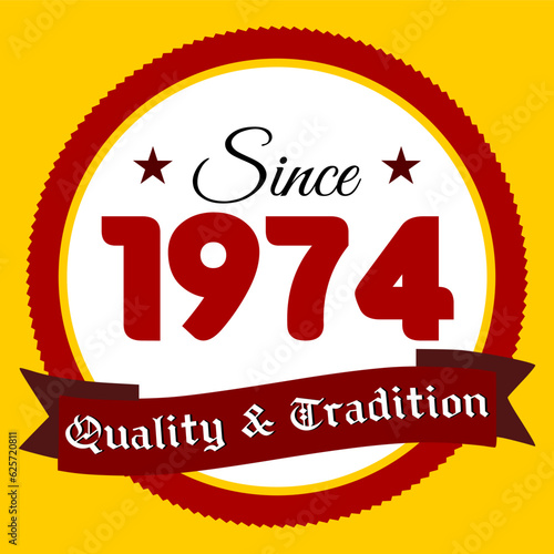 Since 1974, Quality and Tradition, yellow and red