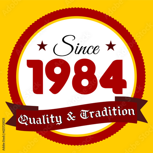 Since 1984, Quality and Tradition, yellow and red