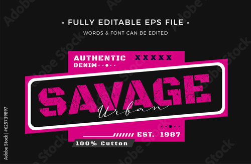 Vector Savage urban style tshirt design with text effect editable	