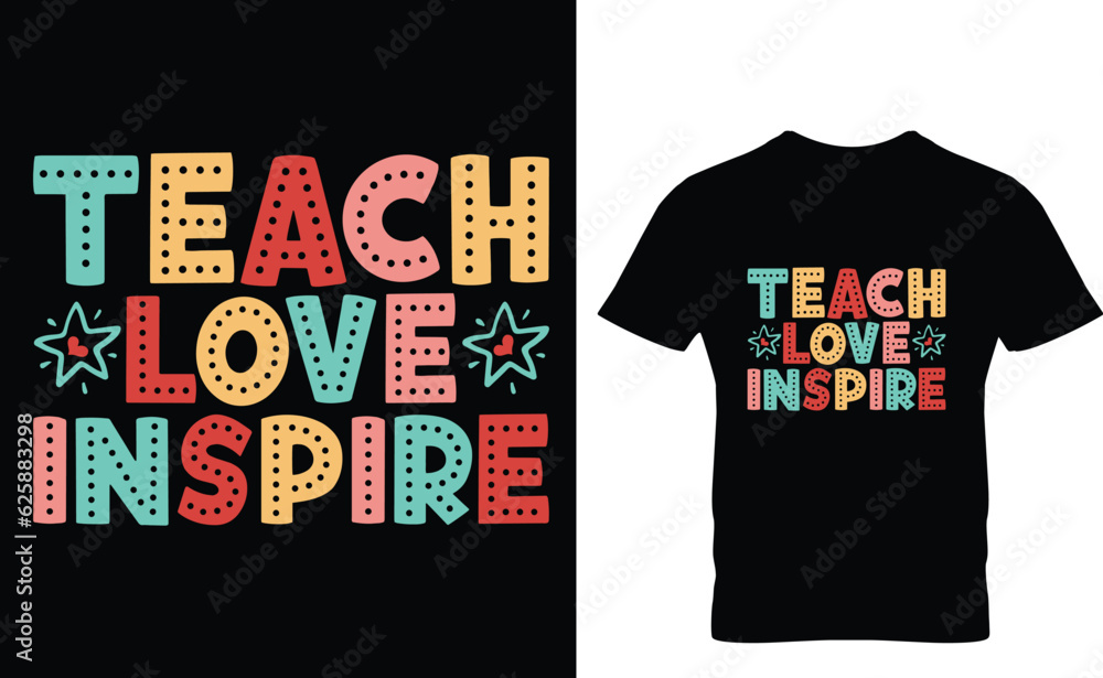 Fototapeta premium teach love inspire shirt design template