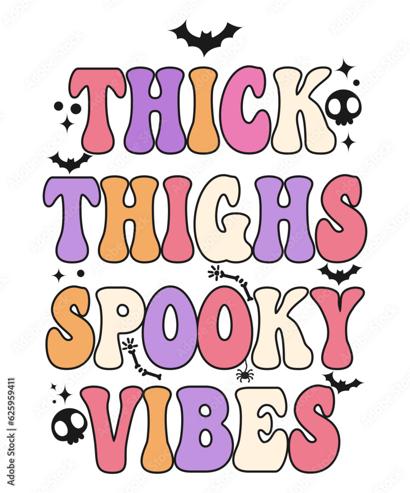 Thick Thighs Spooky Vibes Thick Thighs Spooky Vibes