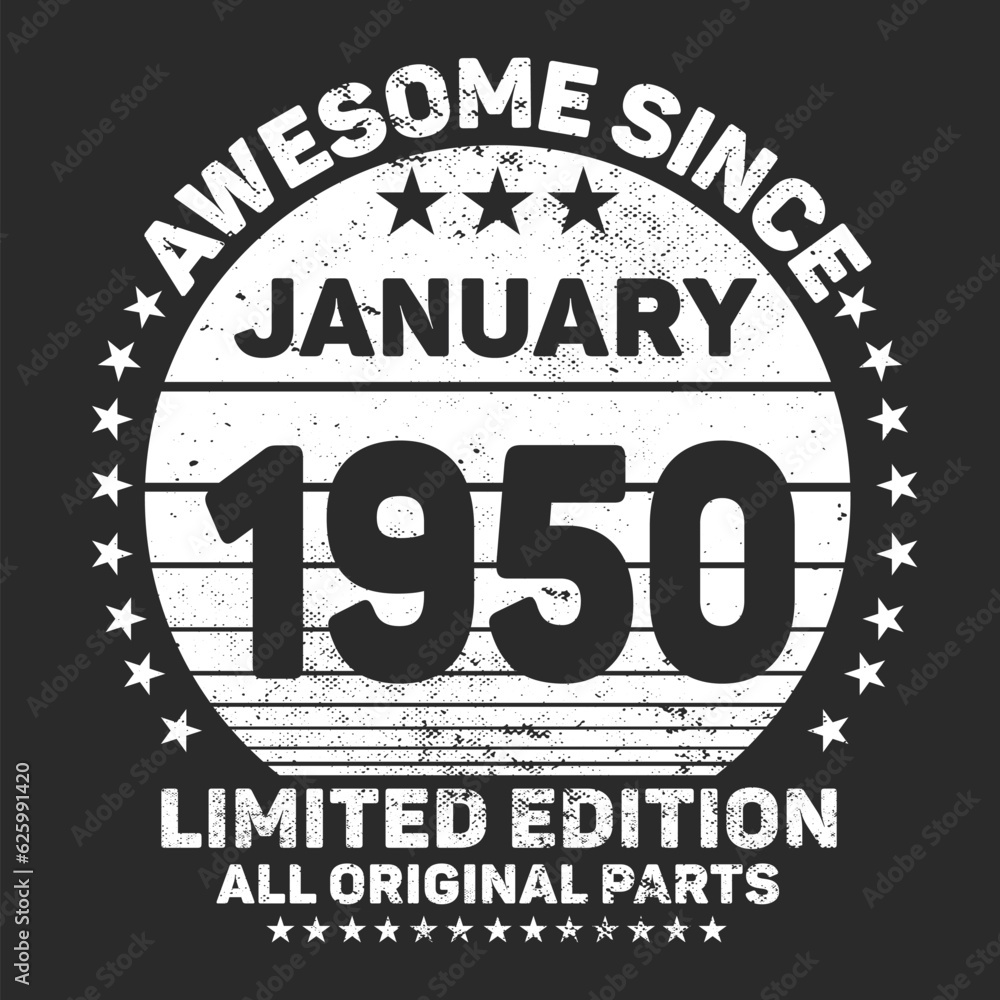 Awesome Since January 1950. Vintage Retro Birthday Vector, Birthday gifts for women or men, Vintage birthday shirts for wives or husbands, anniversary T-shirts for sisters or brother