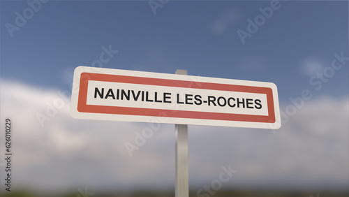 A sign at Nainville-les-Roches town entrance, sign of the city of Nainville les Roches. Entrance to the municipality. © maurice norbert