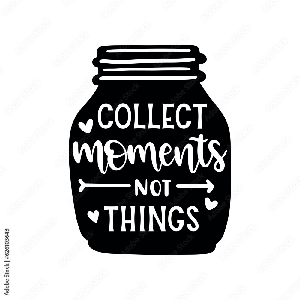 Collect Moments Not Things Cute Funny Vector Design Collect Moments Not Things Cute Funny Vector Design