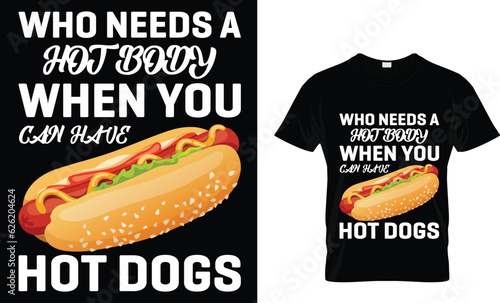 who needs a hot body when you can have
hot dogs
