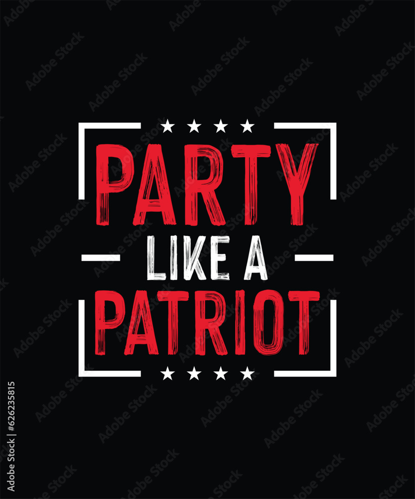 Patriot Day T-shirt Design Party Like A Patriot 