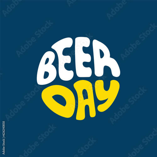 Beer day retro style round lettering illustration to celebrate international beer day. Beer day logo, sticker, banner, template, poster.