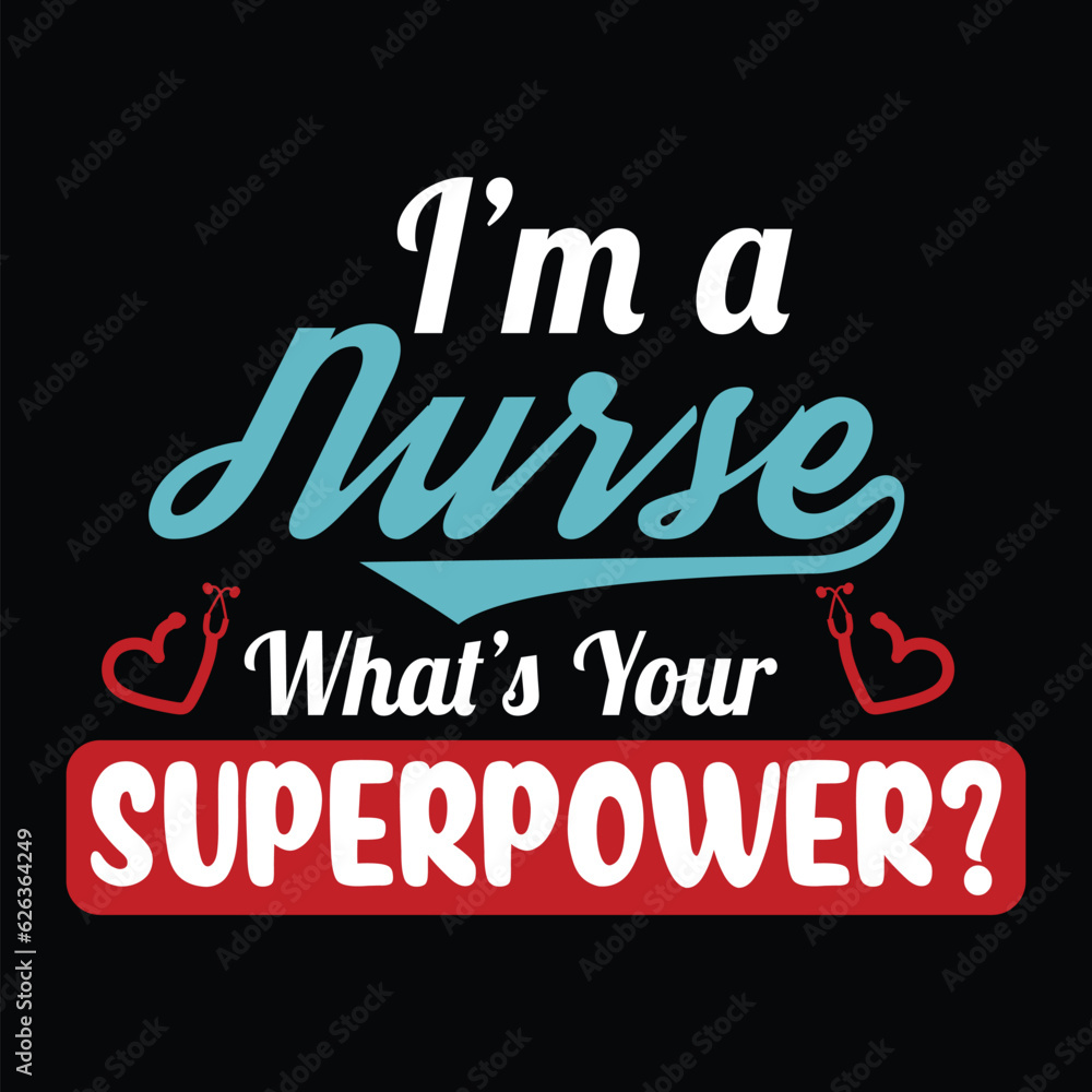 I'm A Nurse What's Your Superpower? Great Gifts For Nurses, Doctors Or Medical