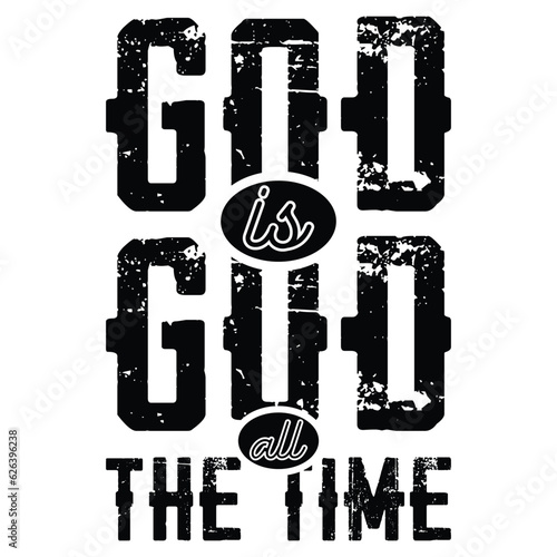 God is god all the time gift jesus t-shirt design,funny jesus t-shirt design 