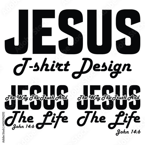 gift JESUS the Way the Truth and the Life JOHN 03  t-shirt design,funny jesus t-shirt dsign