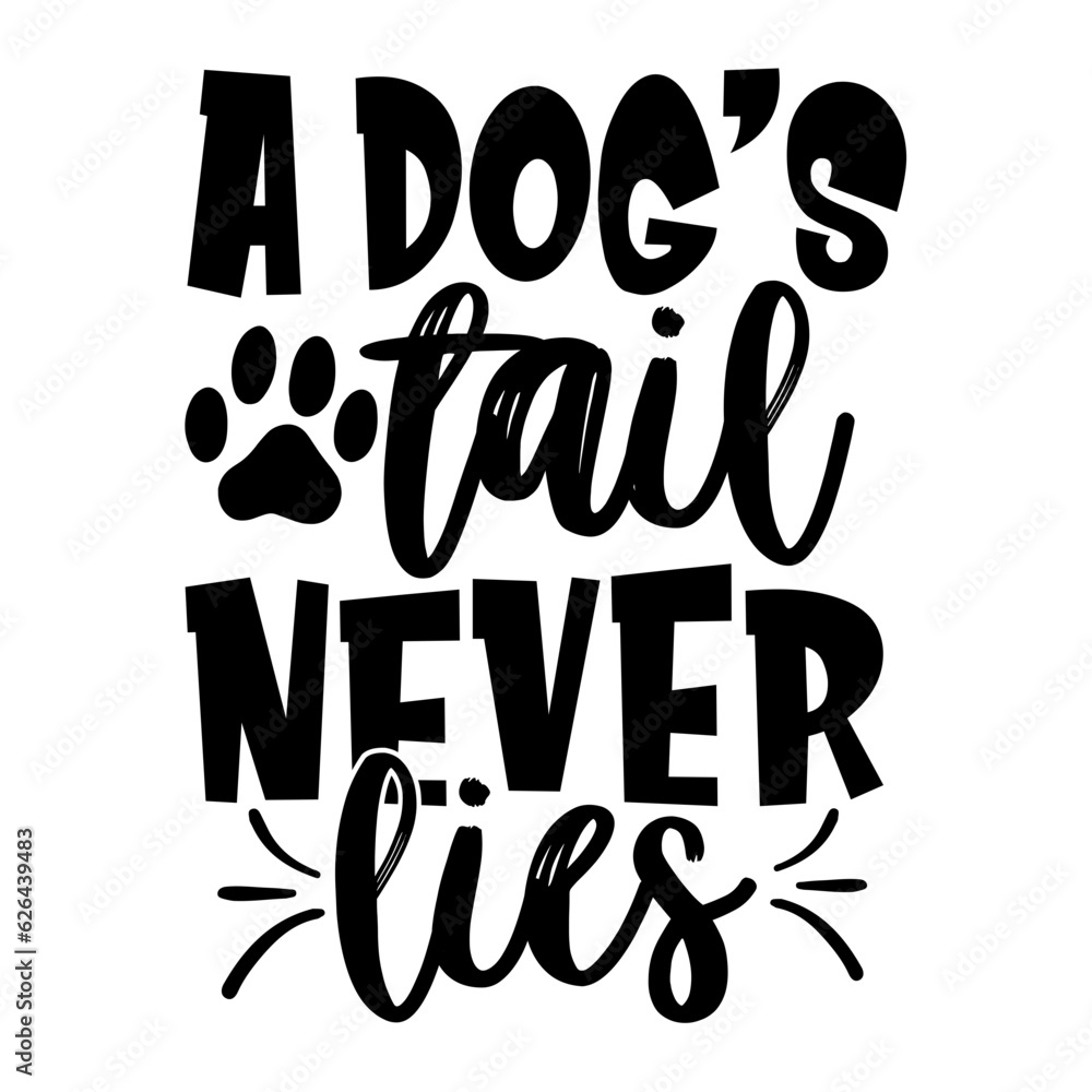 A Dog s Tail Never Lies svg A Dog s Tail Never Lies svg