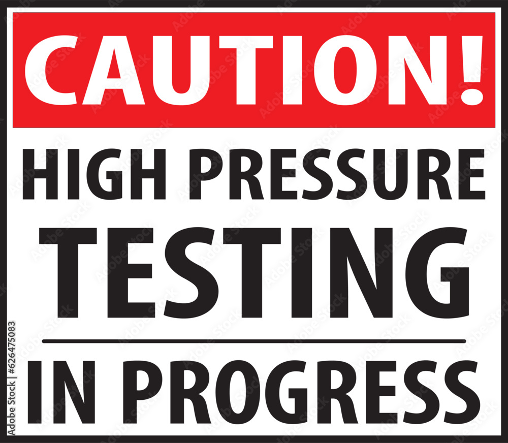 High Pressure Testing In Progress Sign Vector Notice Stock Vector