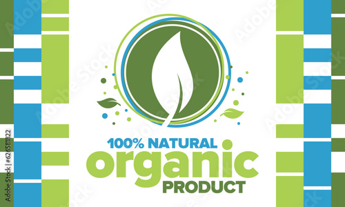 Organic Product. 100% natural and fresh. Premium bio quality. Foods or cosmetics template. Green leaf. Eco friendly lifestyle. Zero Waste. Banner design. Vector illustration