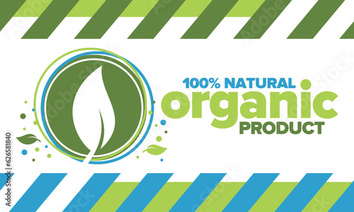Organic Product. 100% natural and fresh. Premium bio quality. Foods or cosmetics template. Green leaf. Eco friendly lifestyle. Zero Waste. Banner design. Vector illustration