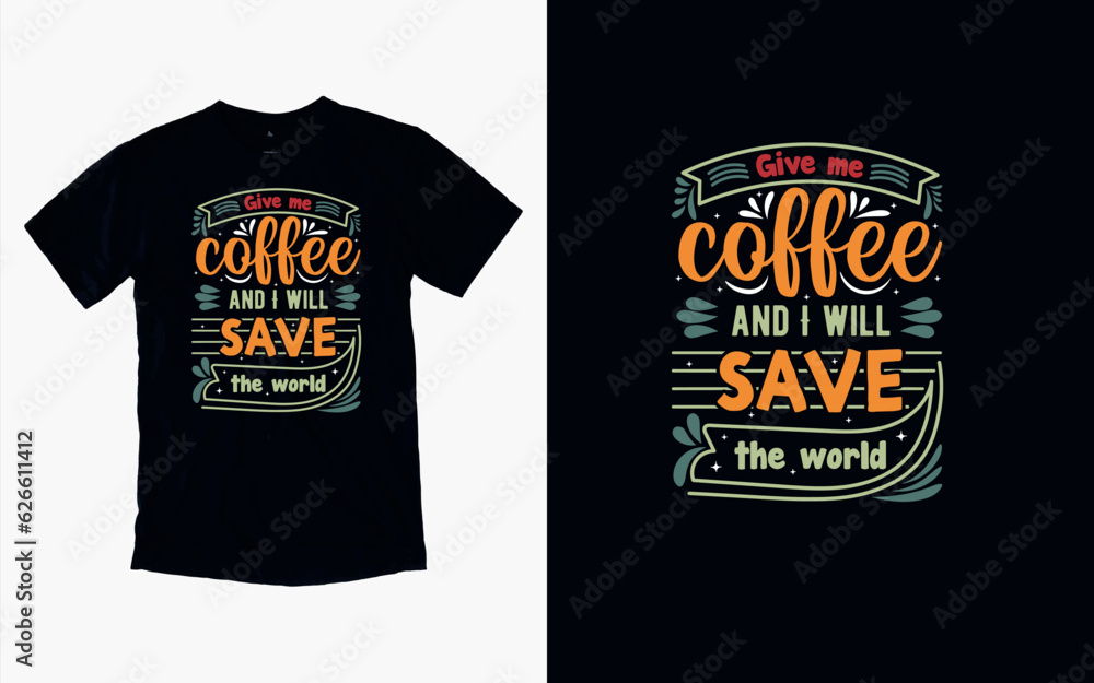 Embrace the Coffee Life, Caffeine Chronicles Embrace the Brew, Coffee T-shirt Design