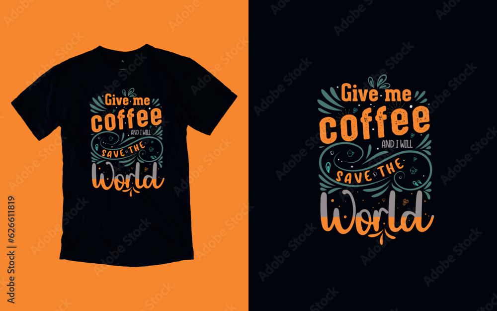 Embrace the Coffee Life, Caffeine Chronicles Embrace the Brew, Coffee T-shirt Design