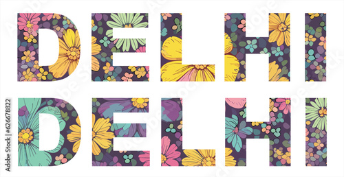 Vector colorful inscription "Delhi" with a pattern from pink, yellow and blue flowers for a t-shirt. Women's print for clothes. Fashionable name of the city.