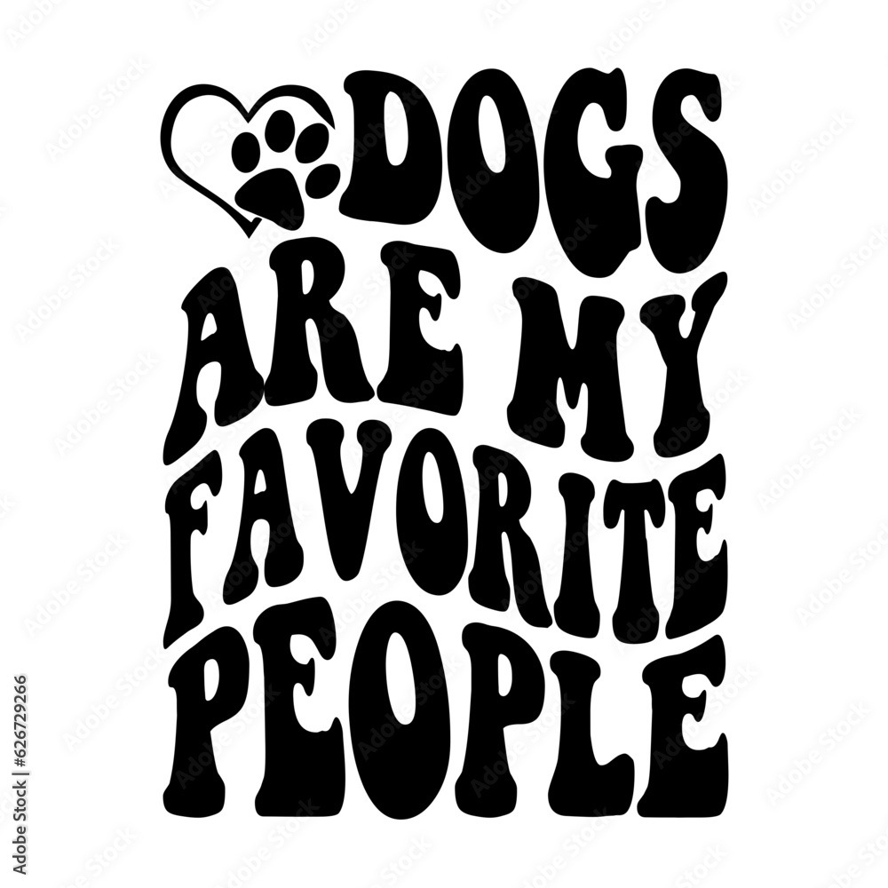 Dogs Are My Favorite People svg