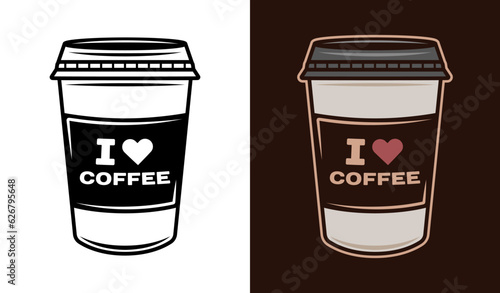Coffee paper cup with inscription i love coffee vector illustration in two styles black on white and colored