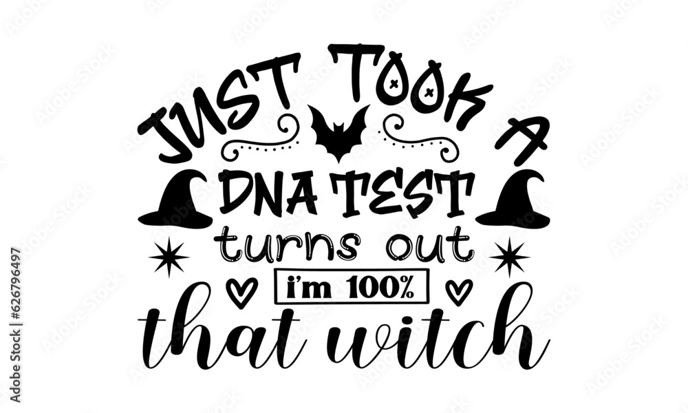 Just Took A DNA Test Turns Out I’m 100% That Witch SVG Just Took A DNA Test Turns Out I’m 100% That Witch SVG