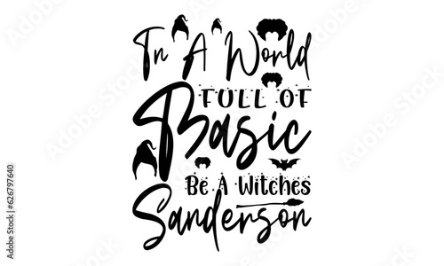 In A World Full Of Basic Be A Witches Sanderson Svg