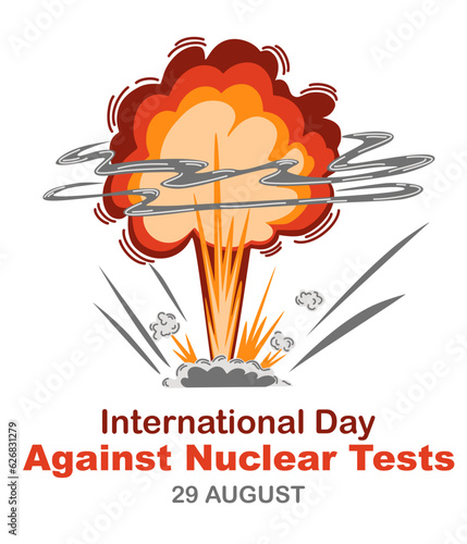 International Day Against Nuclear Tests with nuclear explosion cloud mushroom on white background. Vector illustration