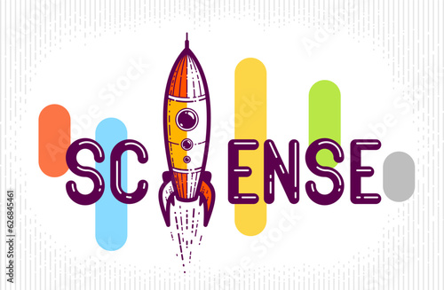 Science word with rocket instead of letter I, physics and chemistry concept, vector conceptual creative logo or poster made with special font.