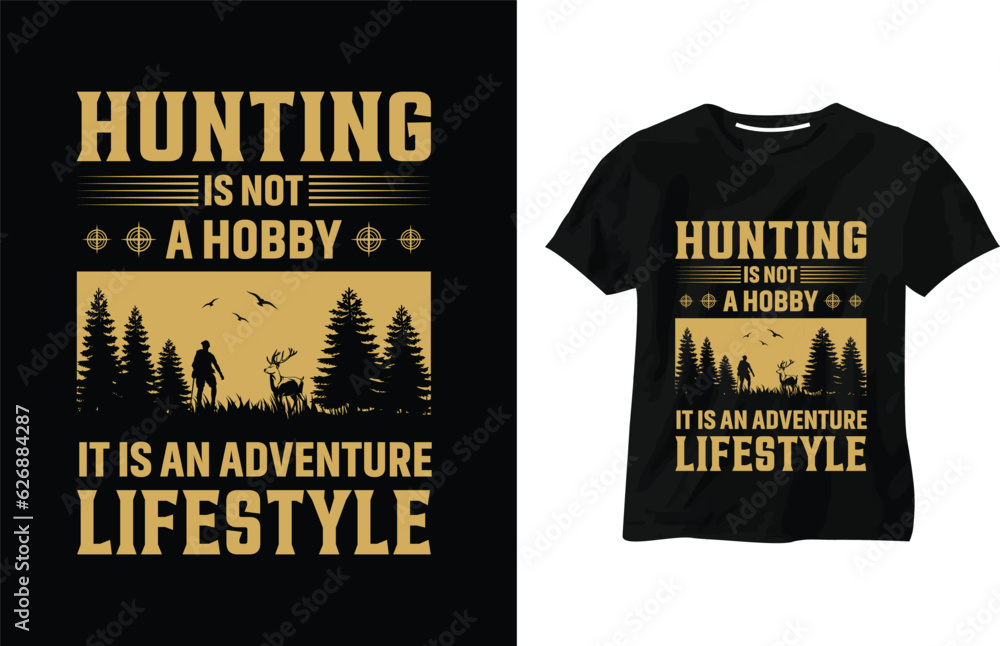 Hunting is not hobby t-shirt, deer hunting, vector t-shirt, typography, deer hunt, father deer hunt, hunting vector t-shirt design Hunting is not hobby t-shirt, deer hunting, vector t-shirt, typography, deer hunt, father deer hunt, hunting vector t-shirt design