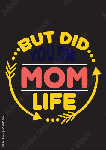 BUT DID you die MOM LIFE
