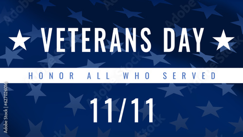 Veterans Day. November 11. Honoring All Who Served. Greeting Card template with text and blue part of USA flag with stars. US Poster design template. 3d vector