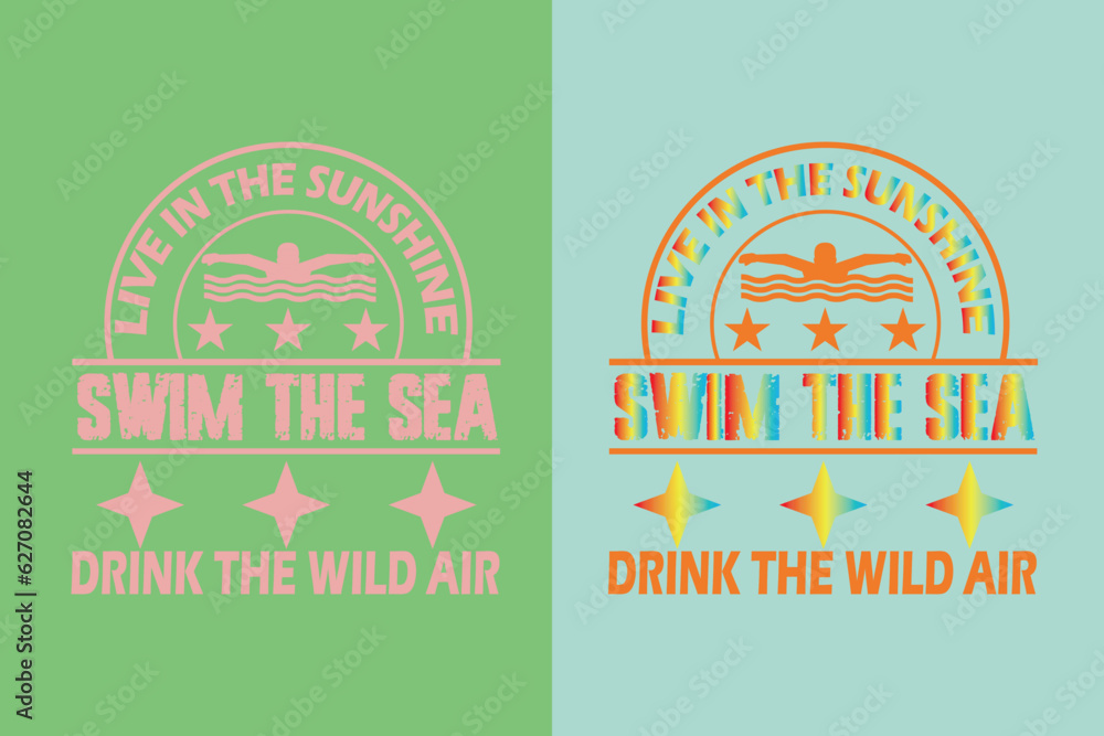 Live In The Sunshine Swim The Sea Drink The Wild Air, Evolution of Swimming Sports Cotton Comfort, Swim Lovers Swimming Lover Shirt, Swimmer Gift, Retro Swimming EPS JPG PNG,
