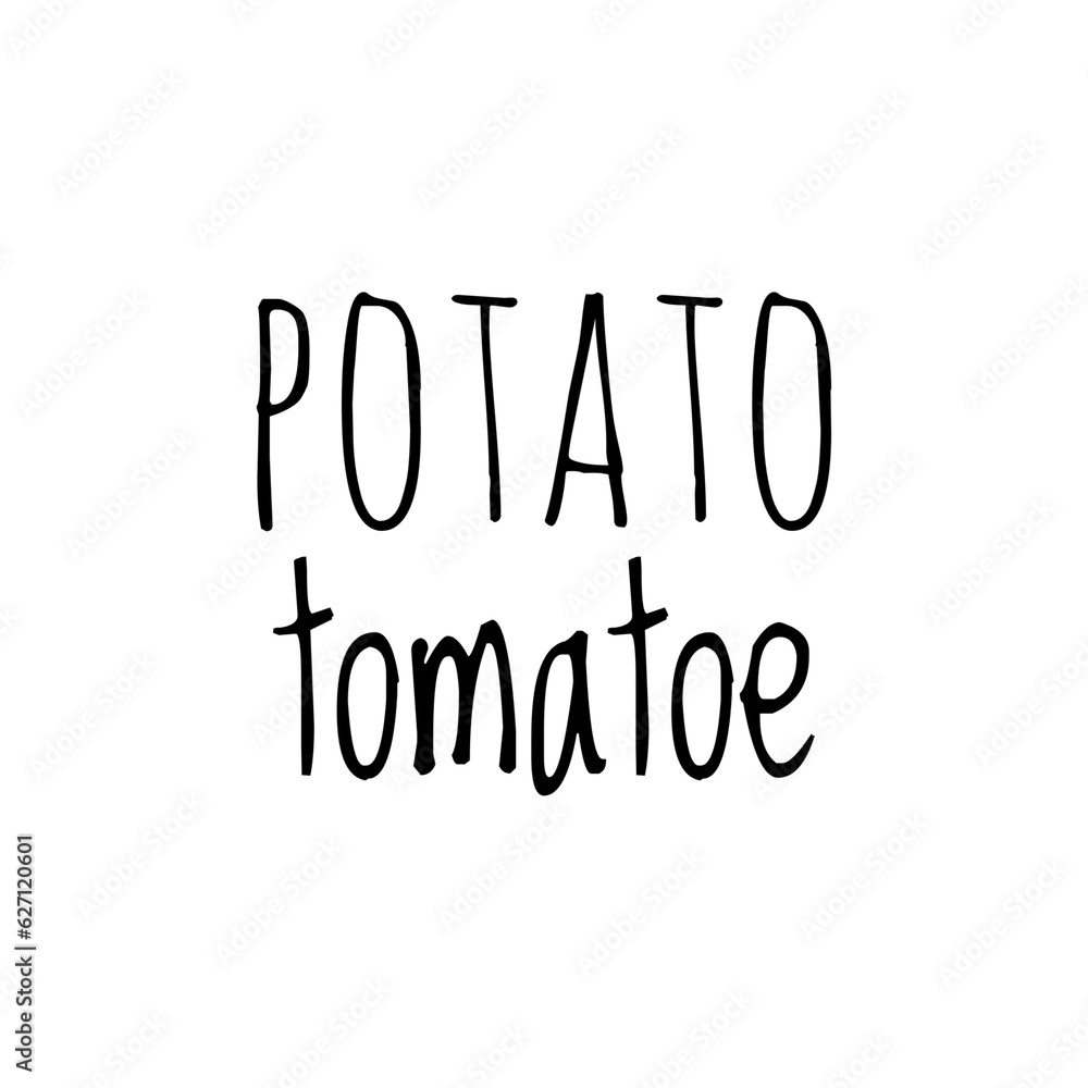 ''Potato tomatoe'' Sign Kitchen Lettering