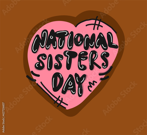 handwritten, National Sisters Day August 7th