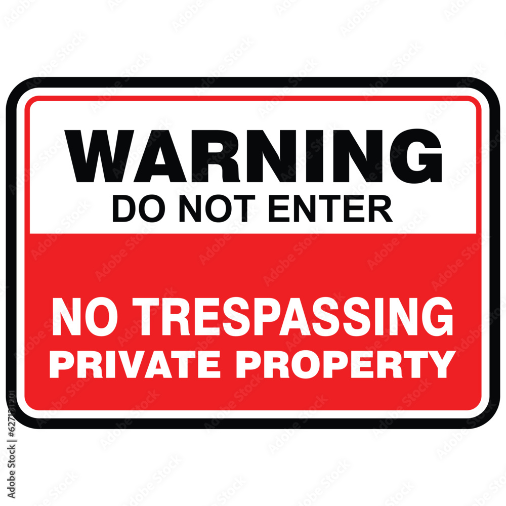 Warning, do not enter, no trespassing private property, sticker vector Warning, do not enter, no trespassing private property, sticker vector