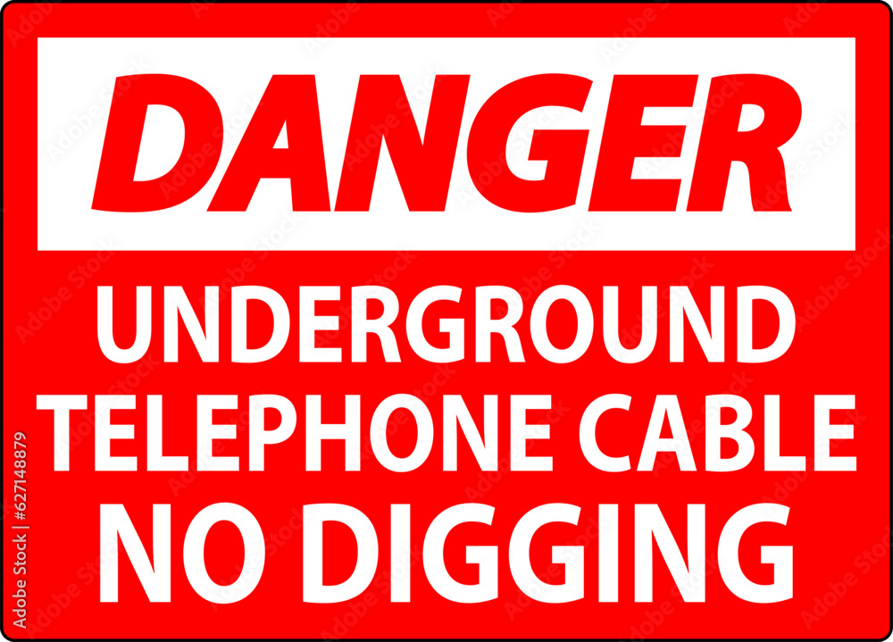 Danger Sign, Underground Telephone Cable No Digging Danger Sign, Underground Telephone Cable No Digging