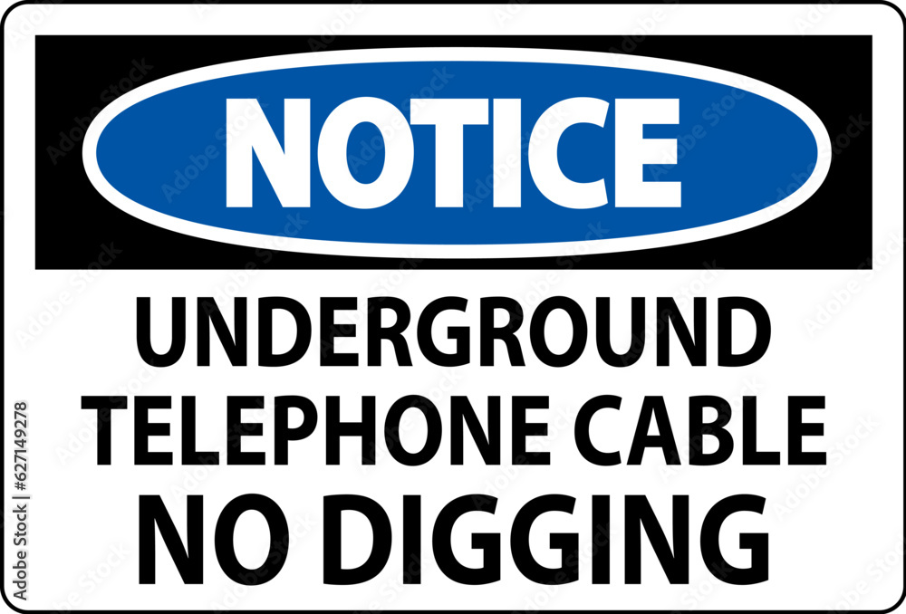 Notice Sign, Underground Telephone Cable No Digging Notice Sign, Underground Telephone Cable No Digging