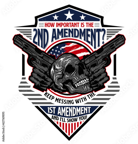 2nd amendment, 1st amendment, keep messing, i'll show you, emblem, badge with gun and skull illustration