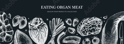 Organ meat banner. Liver, heart, kindle, tongue, offal. Internal organs, ingredients, meat product, healthy food sketch. Engraved vector food illustrations on chalkboard. Butchery design elements.