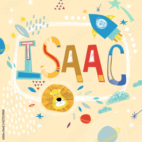 Bright card with beautiful name Isaac in planets, lion and simple forms. Awesome male name design in bright colors. Tremendous vector background for fabulous designs