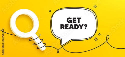 Get ready tag. Continuous line chat banner. Special offer sign. Advertising discounts symbol. Get ready speech bubble message. Wrapped 3d search icon. Vector