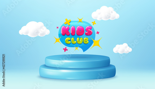 Kids club banner. Winner podium 3d base. Product offer pedestal. Fun playing zone sticker. Children games party area icon. Kids club promotion message. Background with 3d clouds. Vector