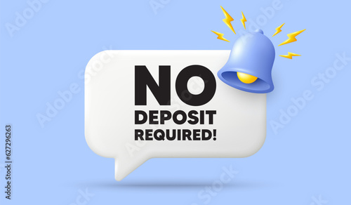 No deposit required tag. 3d speech bubble banner with bell. Promo offer sign. Advertising promotion symbol. No deposit required chat speech message. 3d offer talk box. Vector