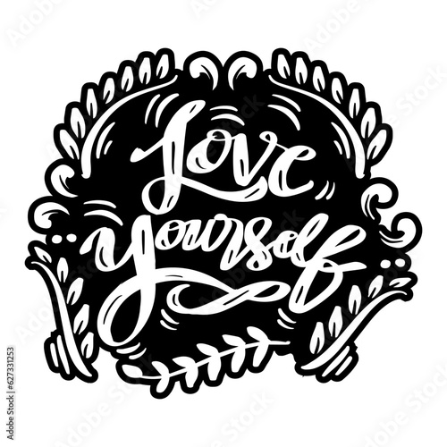 Love yourself hand lettering. Slogan concept.