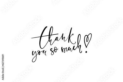 Thank you so much card. Hand drawn greetings lettering. Ink illustration. Modern brush calligraphy. Isolated on white background.
