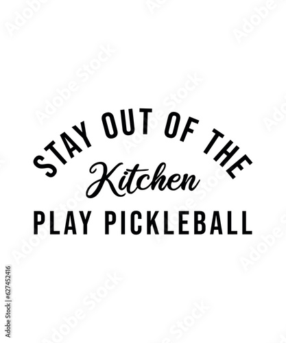 Stay Out of the Kitchen Play Pickleball design