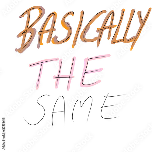 Basically the same lettering